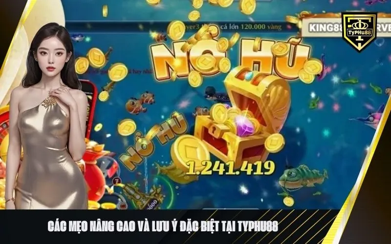 Các mẹo nâng cao và lưu ý đặc biệt tại Typhu88