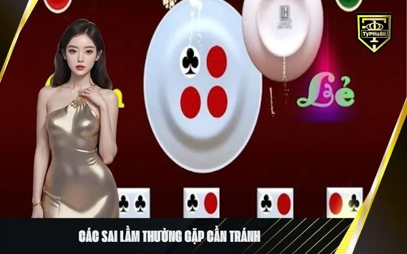 Các Sai Lầm Thường Gặp Cần Tránh