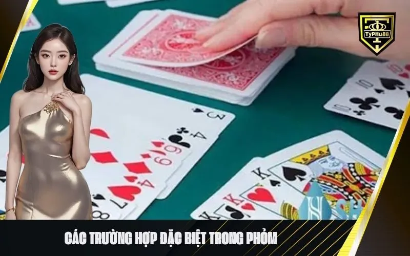 Các trường hợp đặc biệt trong Phỏm