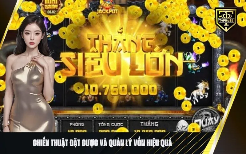 Chiến thuật đặt cược và quản lý vốn hiệu quả