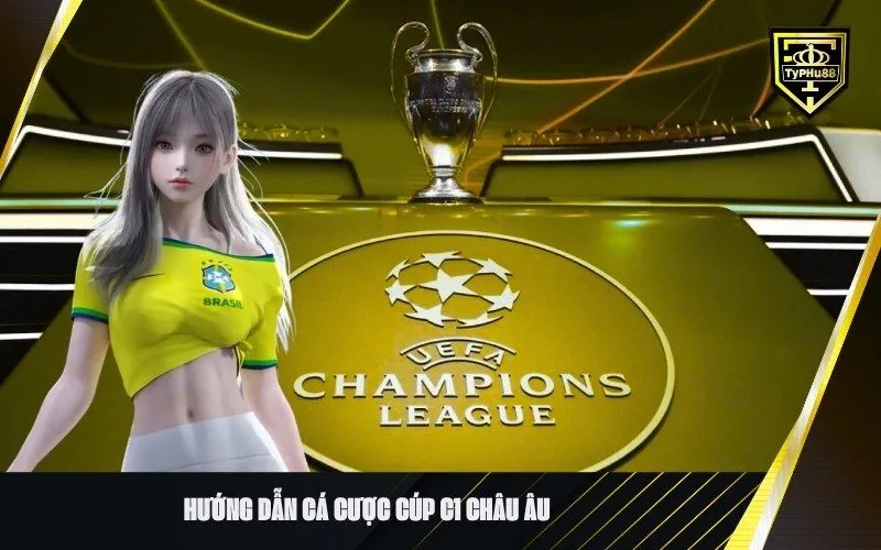 Hướng dẫn cá cược cúp c1 châu âu