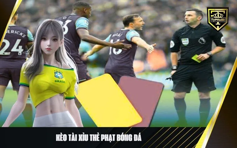 Kèo tài xỉu thẻ phạt bóng đá