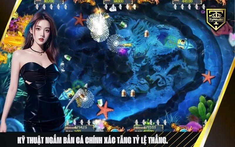 Kỹ thuật ngắm bắn cá chính xác tăng tỷ lệ thắng.