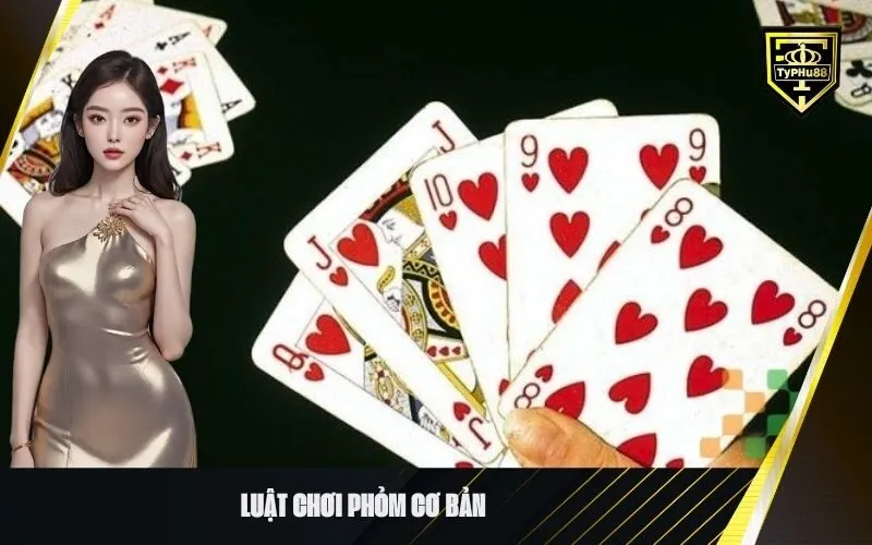 Luật chơi phỏm cơ bản