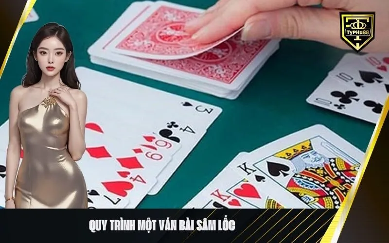 Quy trình một ván bài Sâm Lốc