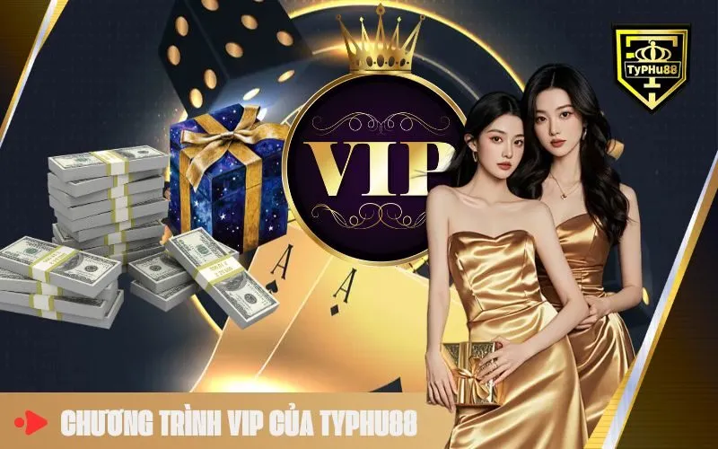 Chương trình VIP của Typhu88 