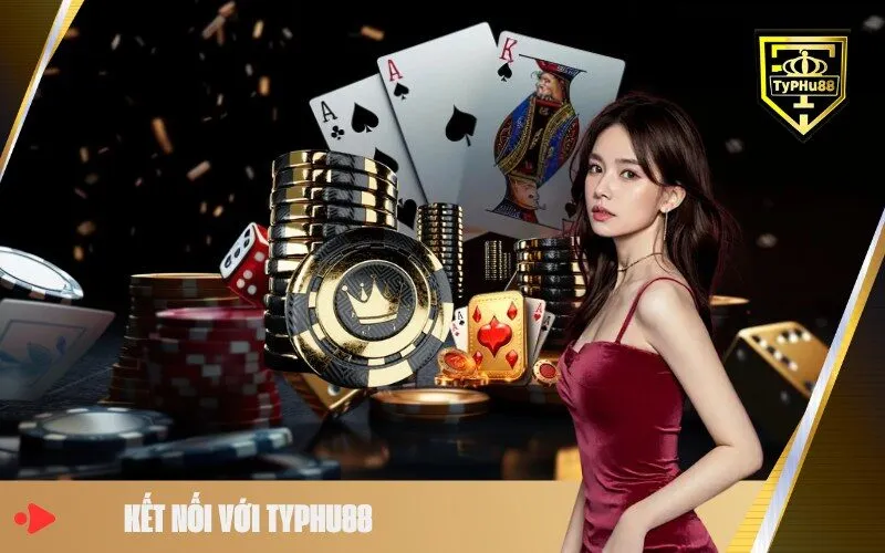 Kết Nối Với Typhu88