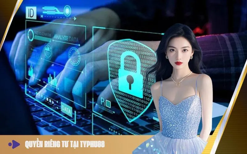 Quyền Riêng Tư Tại Typhu88