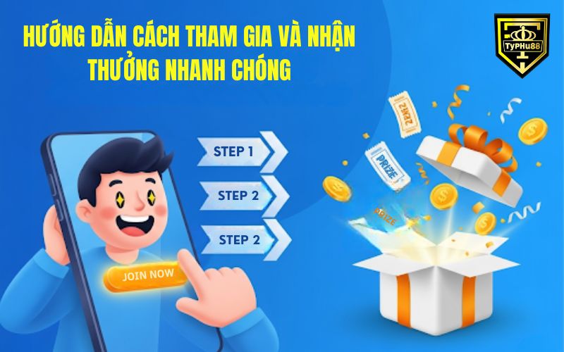 Hướng dẫn cách tham gia và nhận thưởng nhanh chóng.