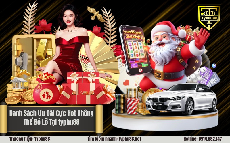 Danh Sách Ưu Đãi Cực Hot Không Thể Bỏ Lỡ Tại typhu88