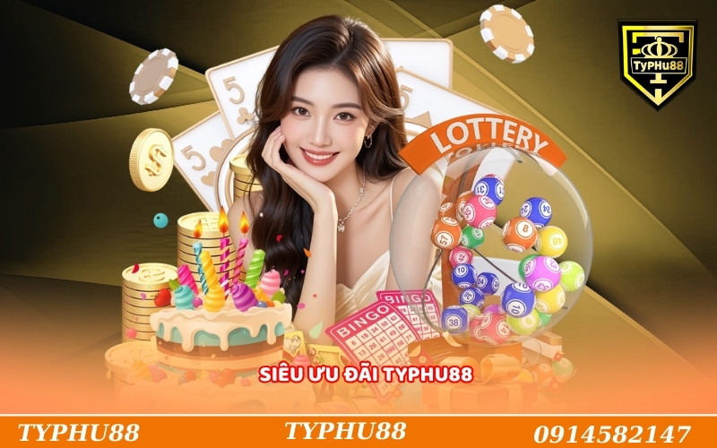 Siêu ưu đãi Typhu88